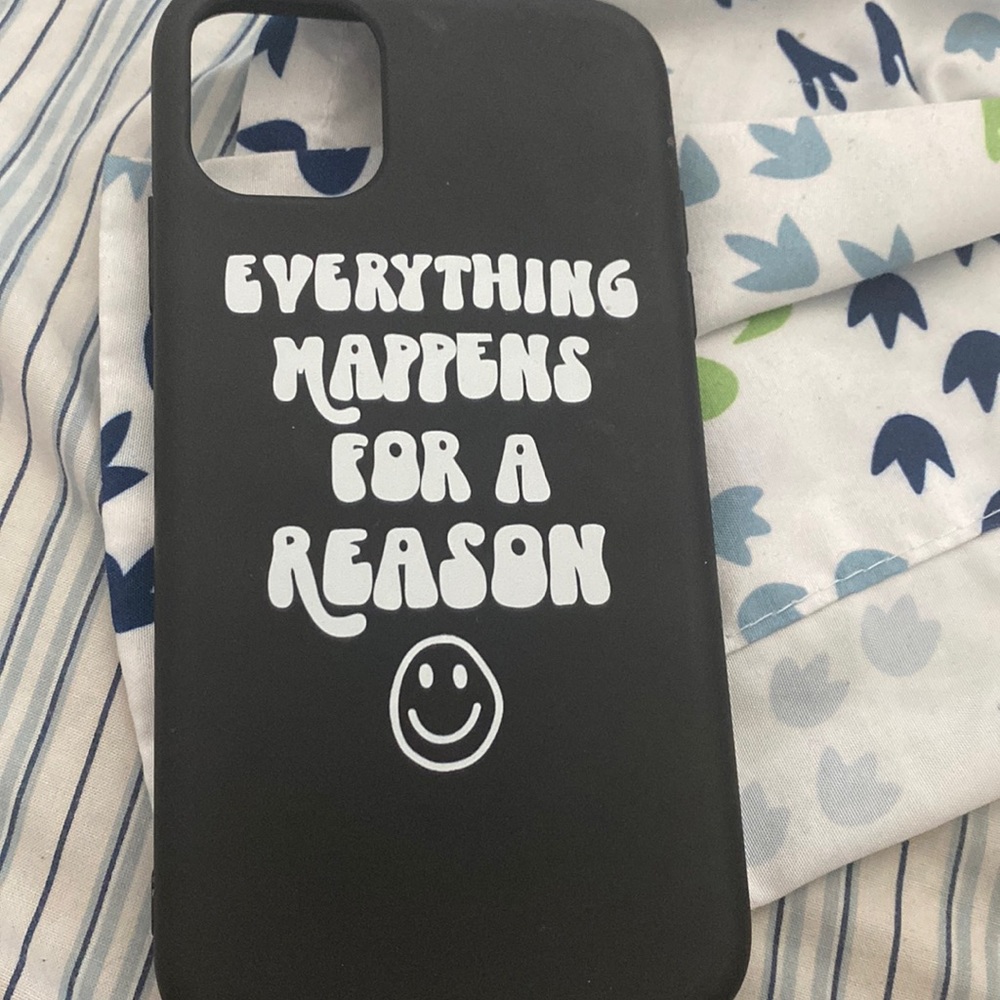 Everything happens for a reason iPhone 11 case
